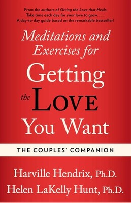 Couples Companion: Meditations & Exercises for Getting the Love You Want: A ...