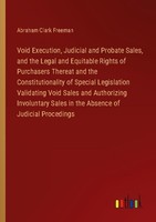 Void Execution, Judicial And Probate Sales, And The Legal And Equitable Rights O