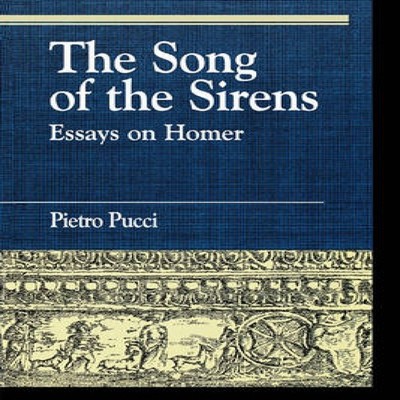 Song of the Sirens and Other Essays Pietro Pucci Paperback Blooms