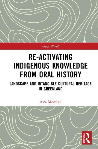 Re-activating Indigenous Knowledge from Oral History by Asta ... - 9781032774831