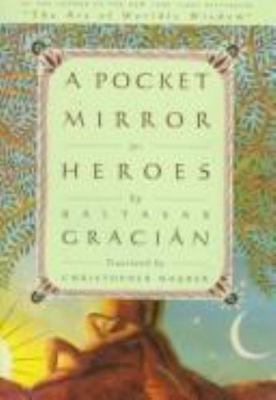 A Pocket Mirror for Heroes by Baltasar Gracian