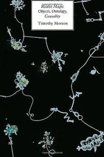 Realist Magic: Objects, Ontology, Causality (New Metaphysics), Morton, Prof. Tim