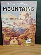  166 How to Paint Mountains by Alfred Wands Published by Walter Foster