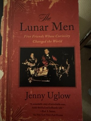 The Lunar Men; Five Friends Whose Curiosity Changed The World. Discoveries 18cen