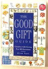 The Good Gift Guide Creative Gift Giving For All Occasions Alison Pearl HB Book