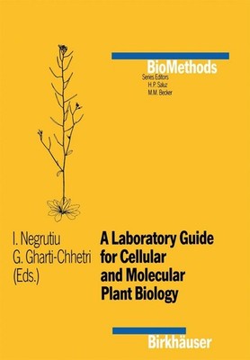 A Laboratory Guide for Cellular and Molecular Plant Biology I. Negrutiu