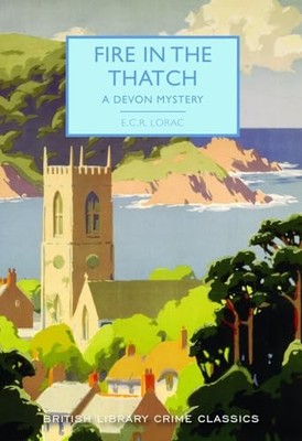 Fire in the Thatch: A Devon Mystery by E. C. R. Lorac 9780712352604 NEW