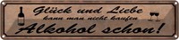Blechschild 10X46 Cm GlüCk Liebe Nicht Kaufen Alkohol Spruch Zitat Deko Geschenk