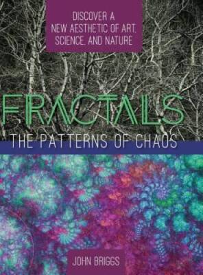 Fractals: The Patterns of Chaos: Discovering a New Aesthetic of Art, Scie - GOOD