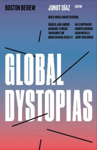 Global Dystopias: Volume 4 (Boston Review / Forum) by Junot Diaz - Picture 1 of 2