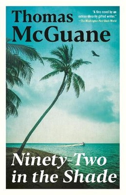 Thomas McGuane Ninety-two in the Shade (Taschenbuch) Vintage Contemporaries