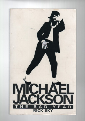 MICHAEL JACKSON The Bad Year by Rick Sky 1st Edition 1999 Paperback Book