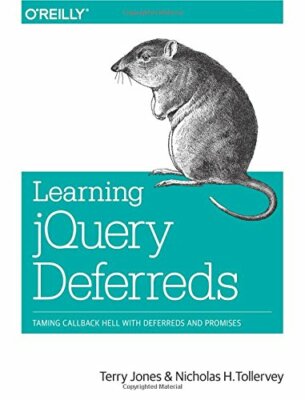 Learning jQuery Deferreds: Taming Callback Hell, Jones, Tollervey Paperback+=