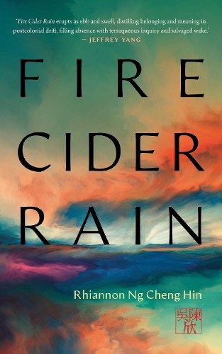 Fire Cider Rain by Rhiannan Ng Cheng Hin - 9781552454510
