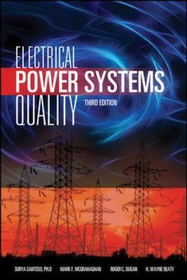 Electrical Power Systems Quality, Third Edition by Dugan, Roger, McGranaghan, M