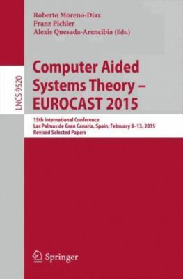 Computer Aided Systems Theory   Eurocast 2015 : 15th International Conference...