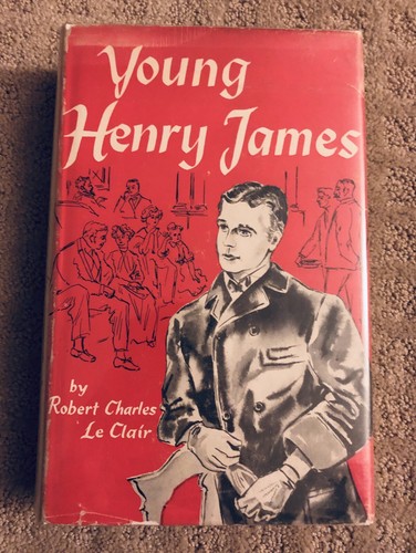 Young Henry James by Robert C. Le Clair Hardcover - Picture 1 of 5