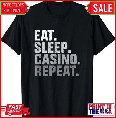 Eat Sleep Casino Repeat The Gambling Gift Funny Unisex T-Shirt