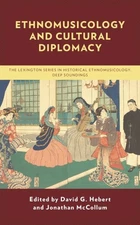 Ethnomusicology and Cultural Diplomacy, Paperback by Hebert, David G. (EDT); ...