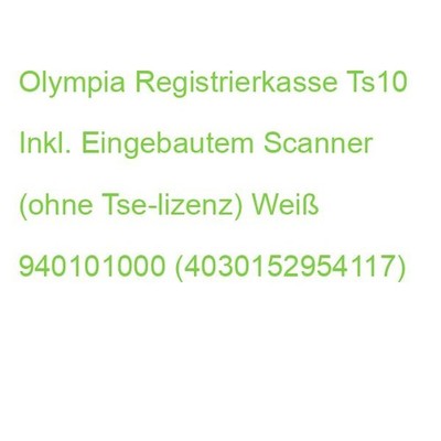 Olympia Registrierkasse Ts10 Inkl. Eingebautem Scanner (ohne Tse-lizenz) Weiß 94