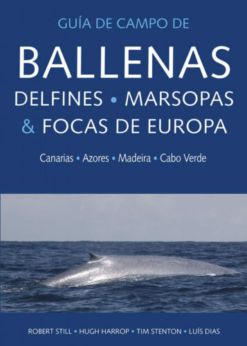 Guia De Campo De Ballenas, Delfines, Marsopas Y Focas De Europa