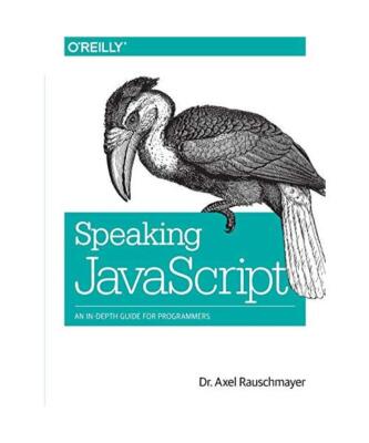Speaking JavaScript: An In-Depth Guide for Programmers, Axel Rauschmayer