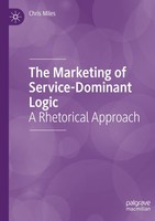The Marketing Of Service-Dominant Logic A Rhetorical Approach Chris Miles Buch