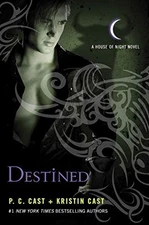 Destined: A House of Night Novel: 9 (..., Cast, Kristin