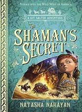 A Kit Salter Adventure: The Shaman's Secret: Book 4 by Natasha Narayan NEW BOOK