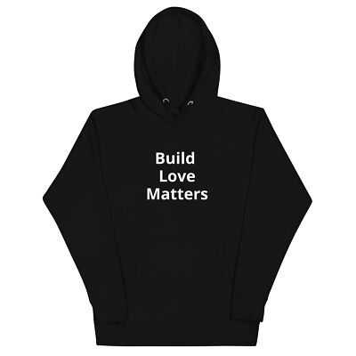 Build Love Matters Unisex Hoodie
