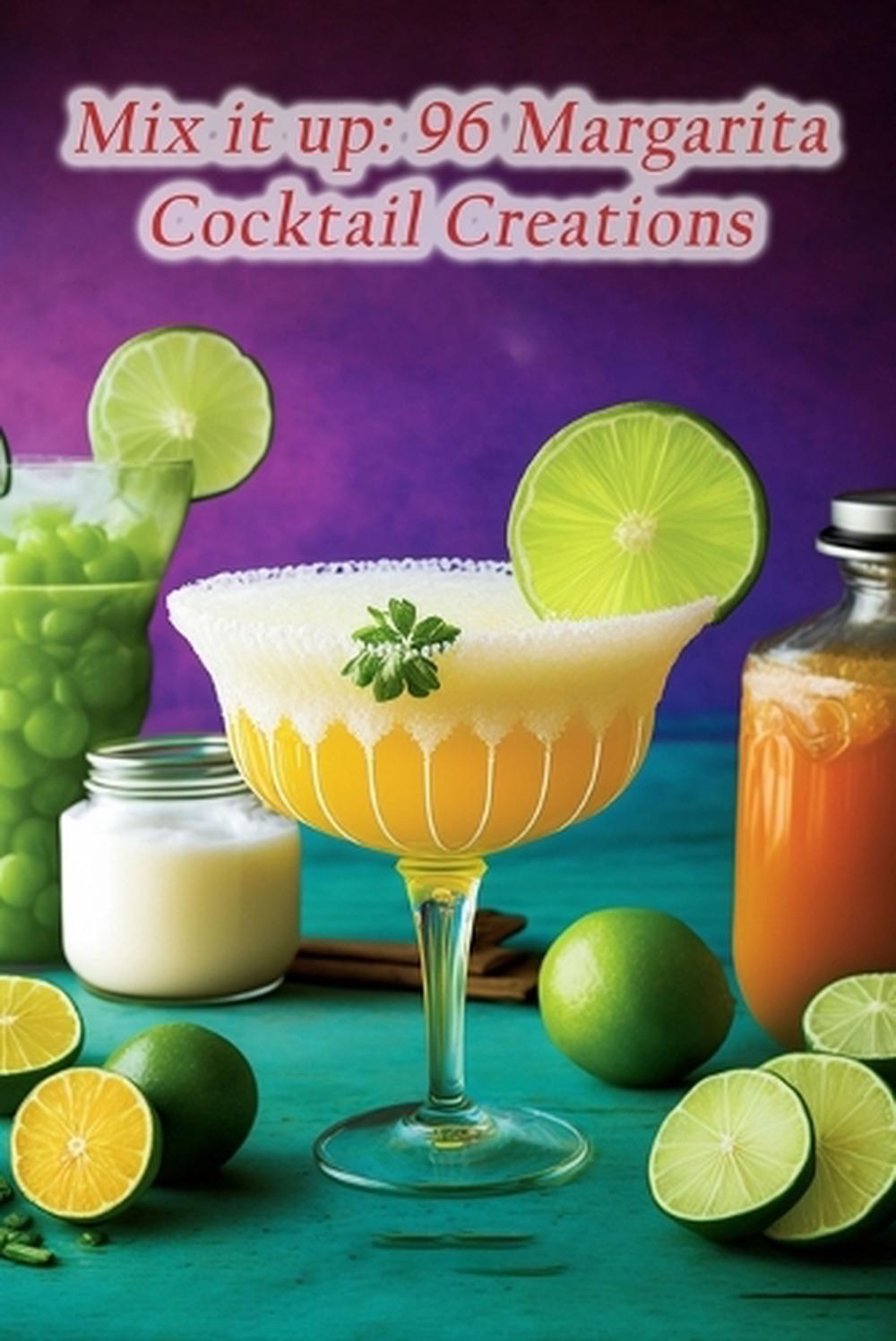Mix it up 96 Margarita Cocktail Creations by Tummy Delights Yone Paperback Book eBay