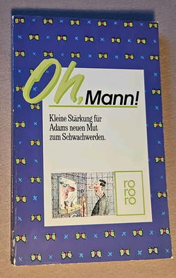 Oh, Mann! Kleine Stärkung für Adams neuen Mut zum Schwachwerden - Meike Wolff