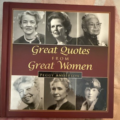 Great Quotes From Great Women by Peggy Anderson (2010) Hardcover