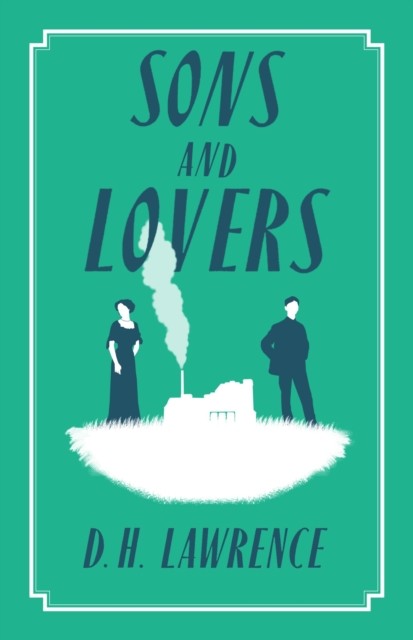 Sons and Lovers by D.H. Lawrence (Paperback Book)