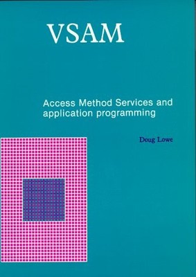 VSAM: ACCESS METHOD SERVICES AND APPLICATION PROGRAMMING By Doug Lowe EXCELLENT