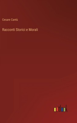 Cant - Racconti Storici e Morali - New hardback or cased book - 09 - X555z