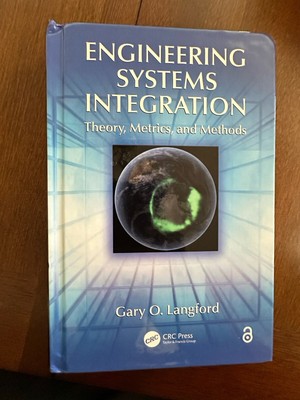 Engineering Systems Integration: Theory, Metrics, and Methods - Gary O Langford