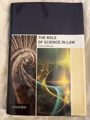 The Role of Science in Law Robin Feldman 2009 1st Edition Hardcover Oxford