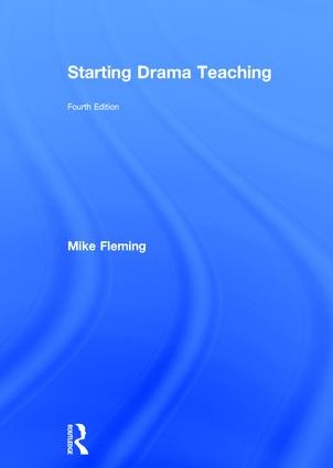 Starting Drama Teaching - 4th Edition
