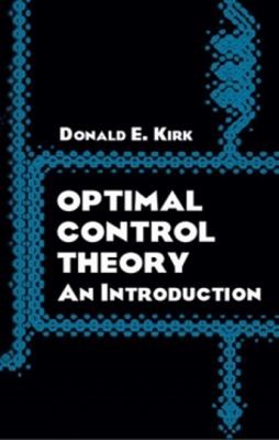 Optimal Control Theory : An Introduction Paperback Donald E. Kirk