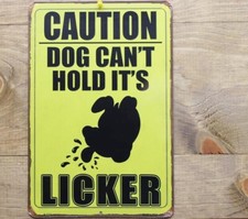 "CAUTION DOG CAN'T HOLD IT'S LICKER" 12" ALUMINUM SIGN NEW MADE IN USA HUMOR