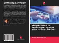 SeroprevalêNcia Do PapilomavíRus Humano Entre Mulheres GráVidas Kuchi Buch 2021