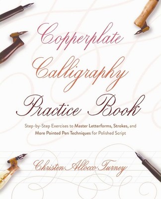 Copperplate Calligraphy Practice Book StepbyStep Exercises to Master Letterfo...