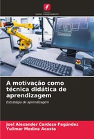 Joel Alexander Cardozo FagúNdez (U. A.) | A MotivaçãO Como TéCnica DidáTica...