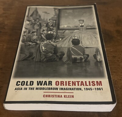 Cold War Orientalism: Asia in the Middlebrow Imagination, 1945