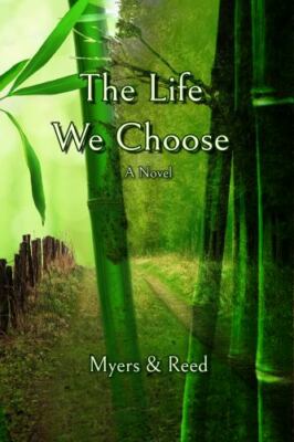 The Life We Choose by Myers & Reed New