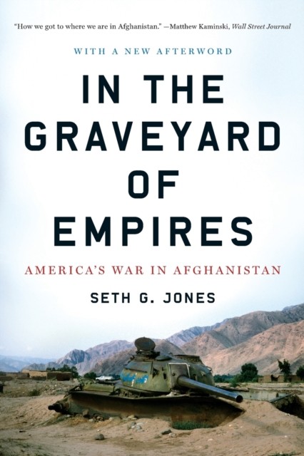 In the Graveyard of Empires by Seth G. Jones (Paperback Book)