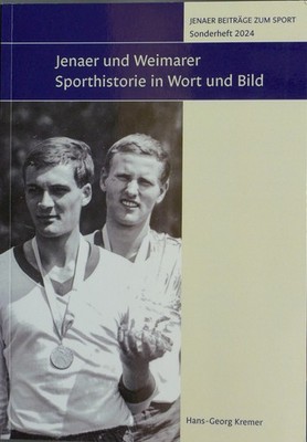 Jenaer und Weimarer Sporthistorie in Wort und Bild Beiträge Sonderheft 2024