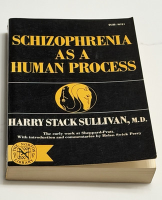 Schizophrenia as a Human Process Harry Stack Sullivan 1974 Norton PB