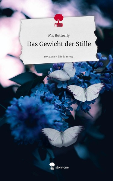 Das Gewicht Der Stille. Life Is A Story - Story.One Ms. Butterfly-image